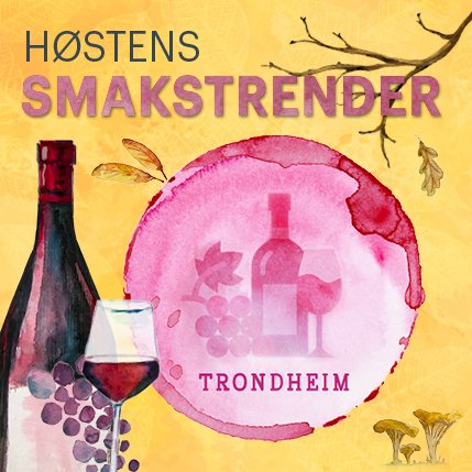 Høstens Smakstrender - Trondheim