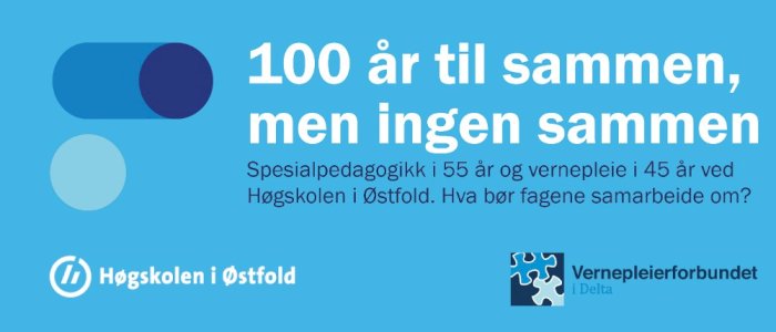 100 år til sammen men ingen sammen- Spes.ped og vernepleie i Høgskolen i Østfold