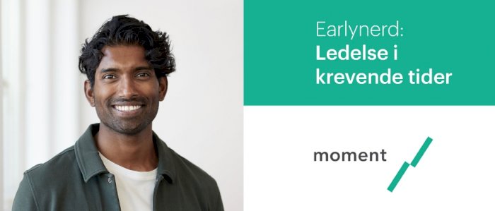 Earlynerd: Ledelse i krevende tider
