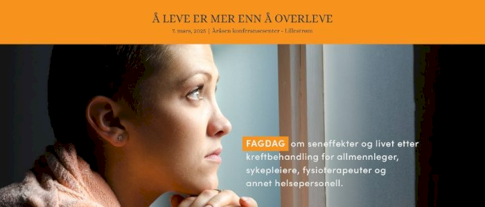 Å leve er mer enn å overleve 2027 - en fagdag om seneffekter og livet etter kreft
