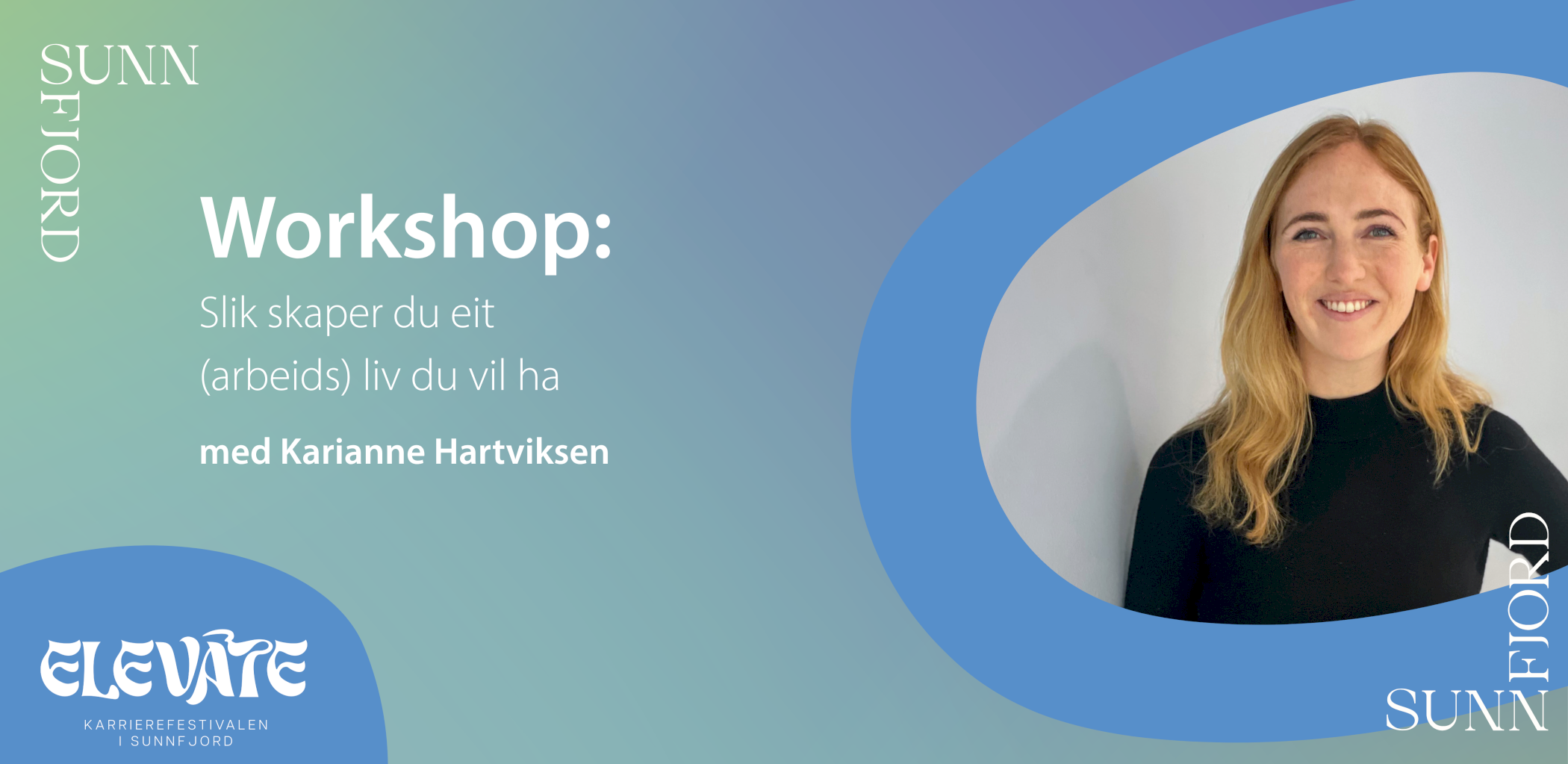 Workshop: Slik skaper du eit (arbeids)liv du vil ha med Karianne Hartviksen – Elevate 2026