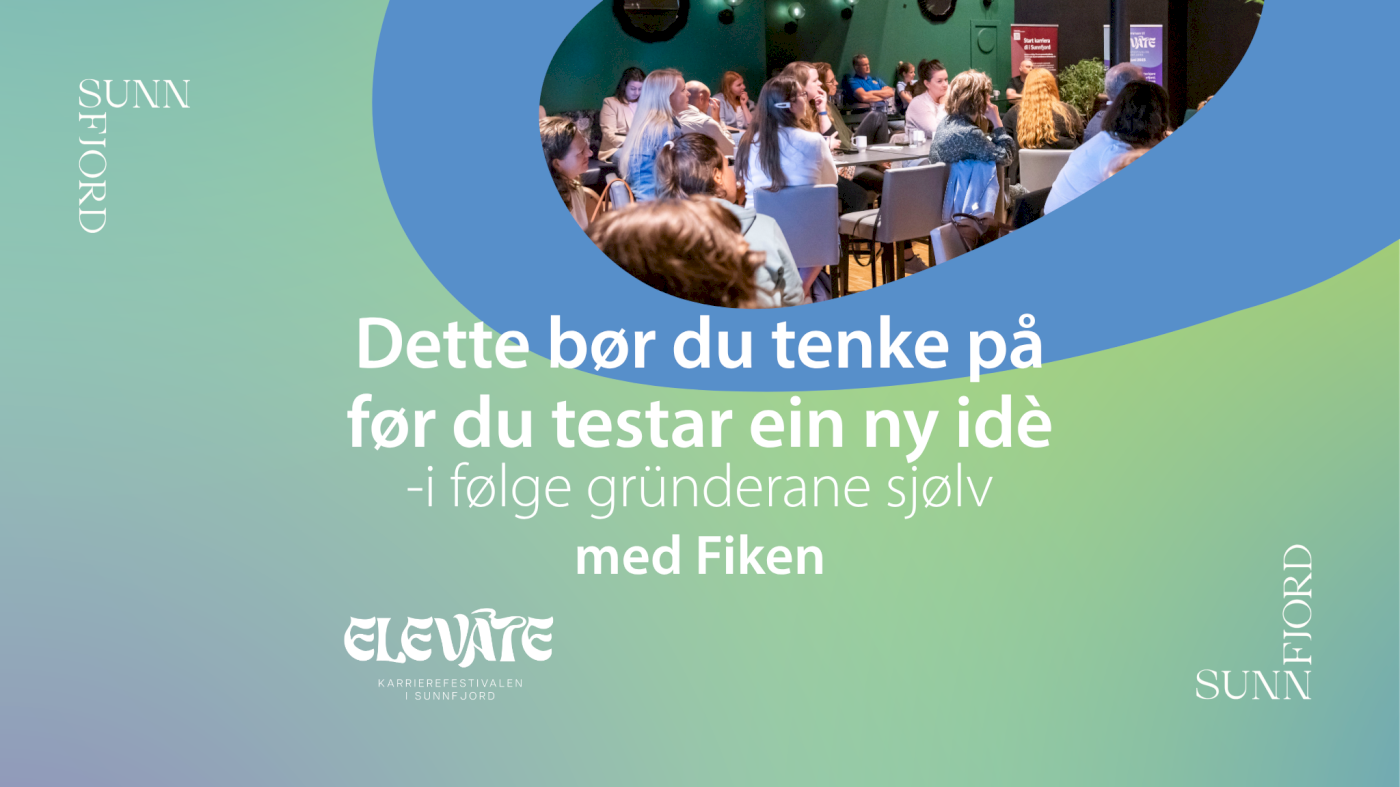 Dette bør du tenke på før du testar ein ny idè – ifølge gründerane sjølv – Elevate 2026
