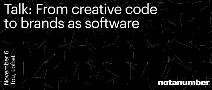 Grafill Stavanger & Not a Number: From creative code to brands as software