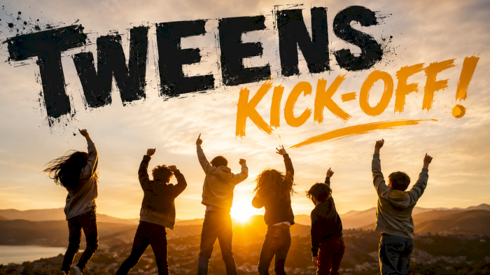 Tweens kick-off 2026