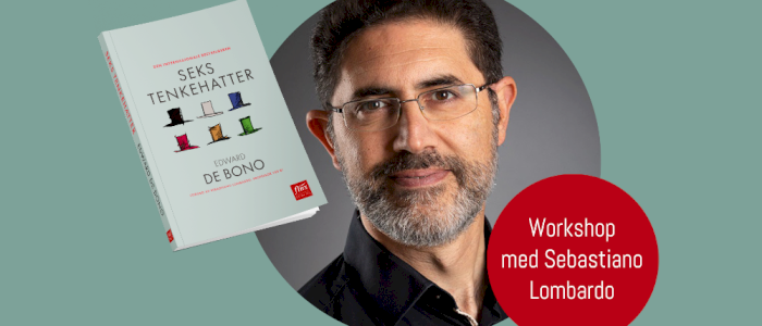 Den problemløsende dialogen og de seks tenkehattene – Workshop med Sebastiano Lombardo