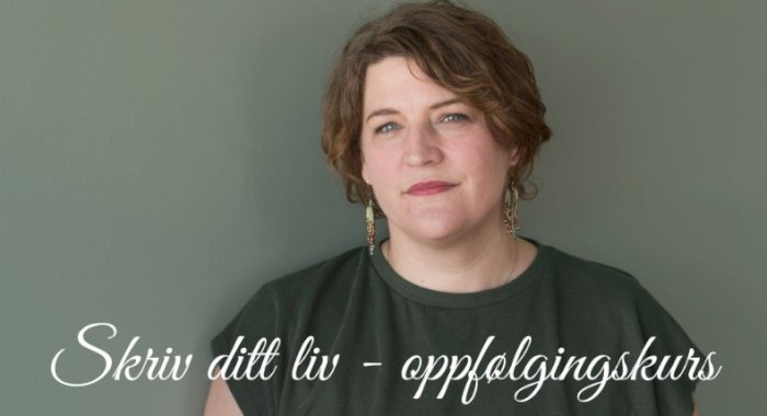 Skriv ditt liv - oppfølgingskurs