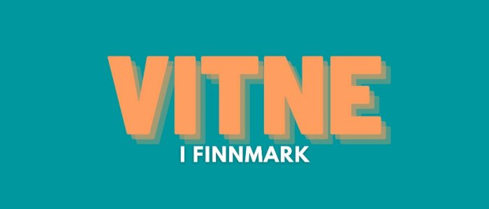 VITNE - Finnmark
