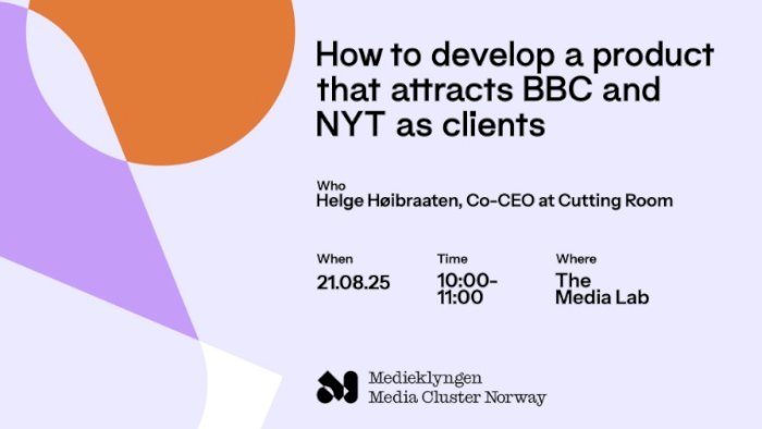 How to develop a product that attracts BBC and NYT as clients