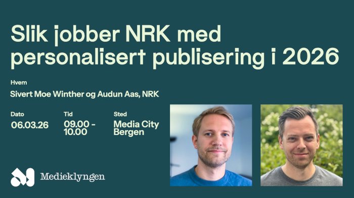 Slik jobber NRK med personalisert publisering i 2026
