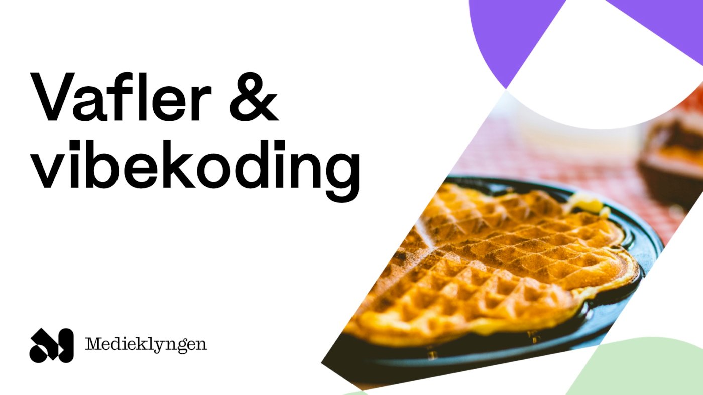 Vafler & vibekoding (Mars)