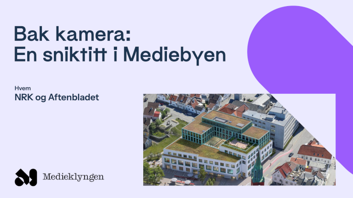 Bak kamera: En sniktitt i Mediebyen
