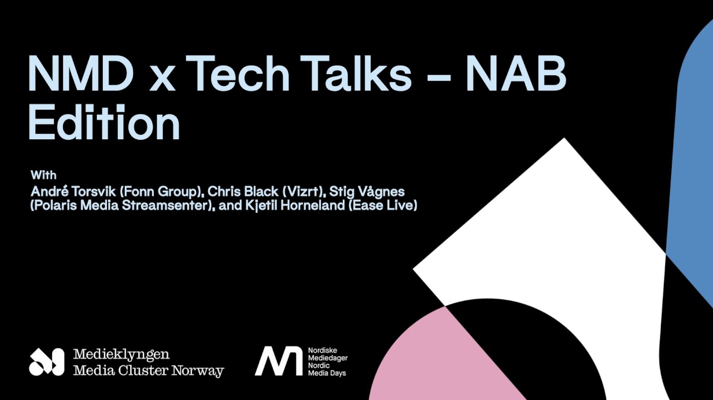 NMD x Tech Talks – NAB Edition
