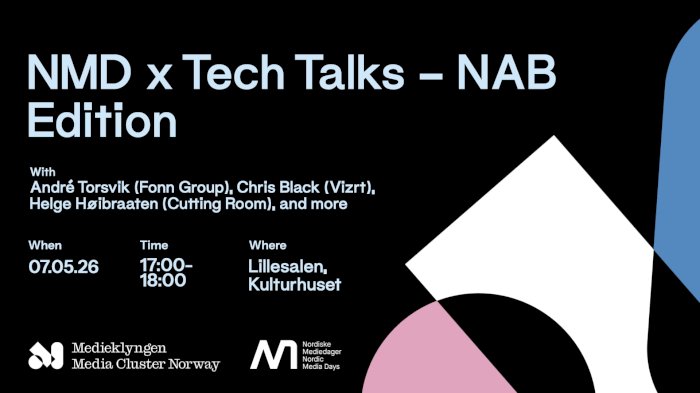 NMD x Tech Talks – NAB Edition