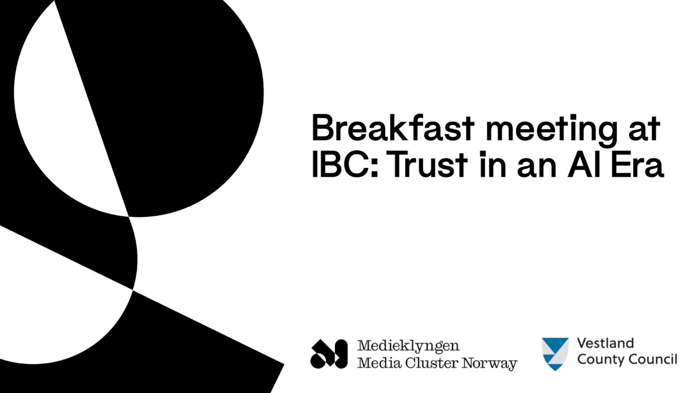 Breakfast meeting at IBC: Trust in an AI Era