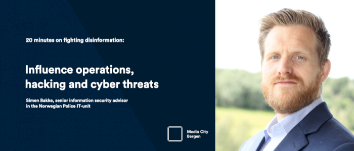 20 Minutes on Fighting Disinformation: Influence operations, hacking and cyber threats