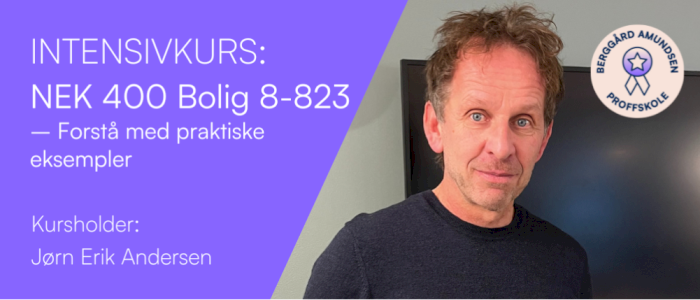 Intensivkurs: NEK 400 Bolig 8-823 – Forstå med praktiske eksempler!