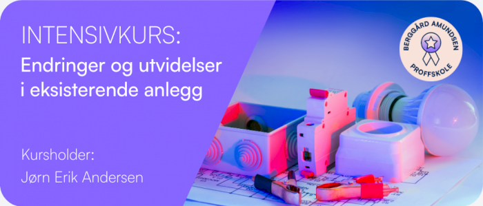 Intensivkurs: Endringer og utvidelser i eksisterende anlegg