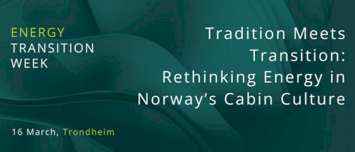 Workshop: Tradition Meets Transition: Rethinking Energy in Norway’s Cabin Culture