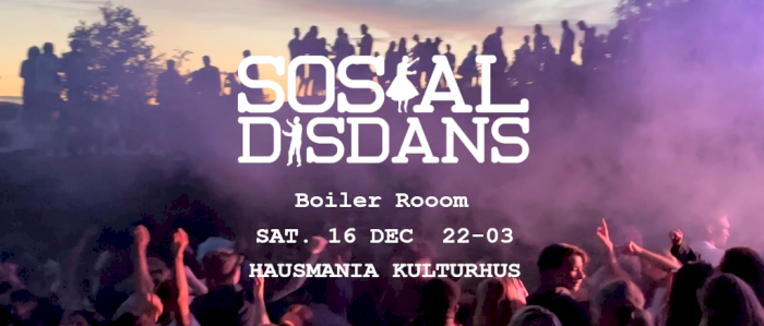 SOSIAL DISDANS BOILER ROOM @ HAUSMANIA 16 DEC