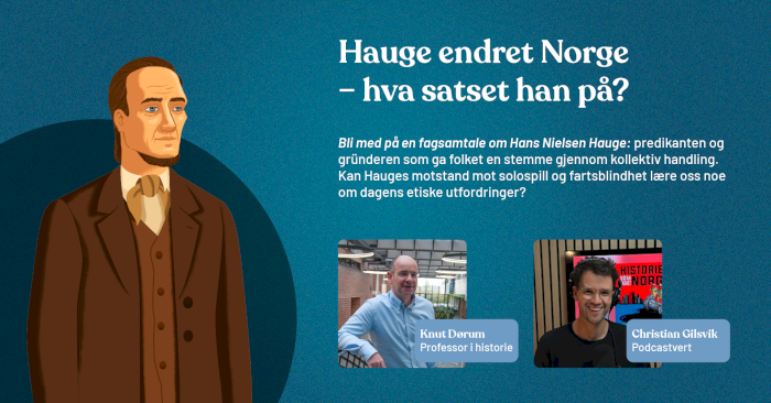 Hauge endret Norge – hva satset han på?