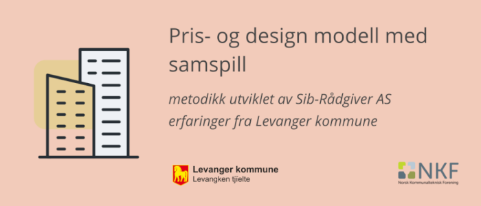 Pris- og designmodell samspill - erfaringer fra Levanger kommune