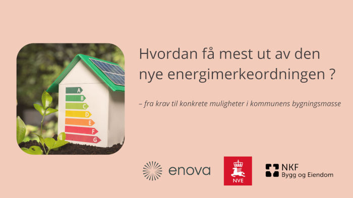 Webinar: Hvordan få mest ut av den nye energimerkeordningen?