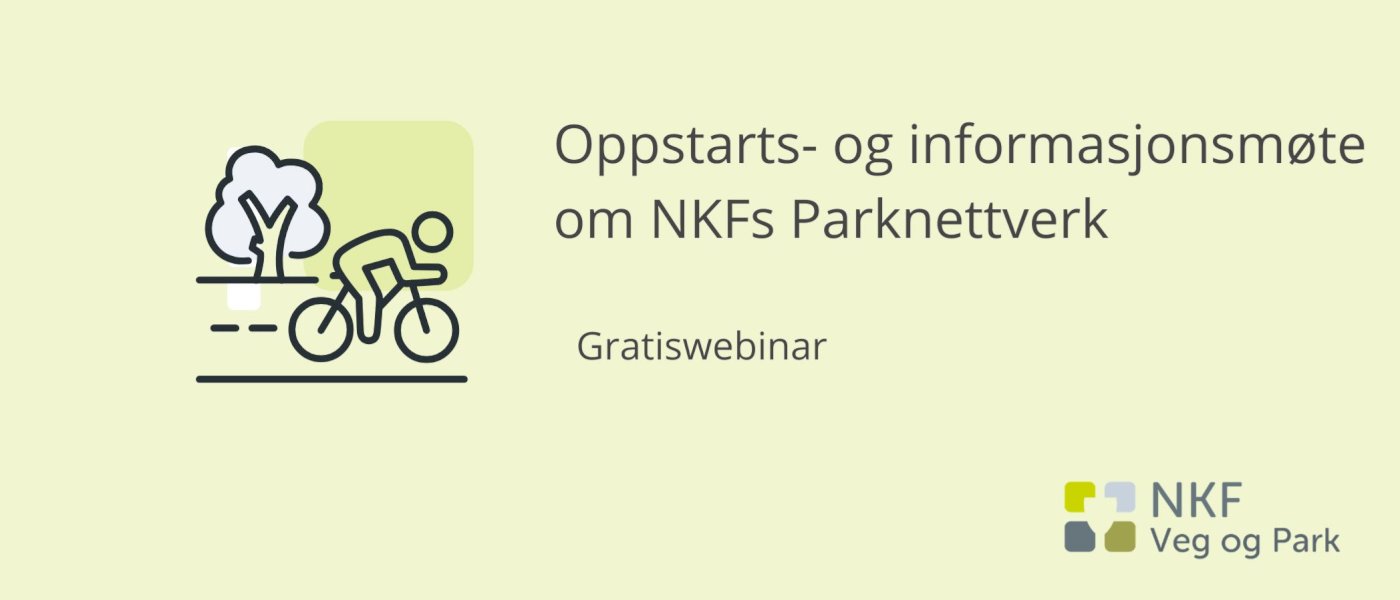 Webinar: Oppstarts- og informasjonsmøte om NKFs Parknettverk