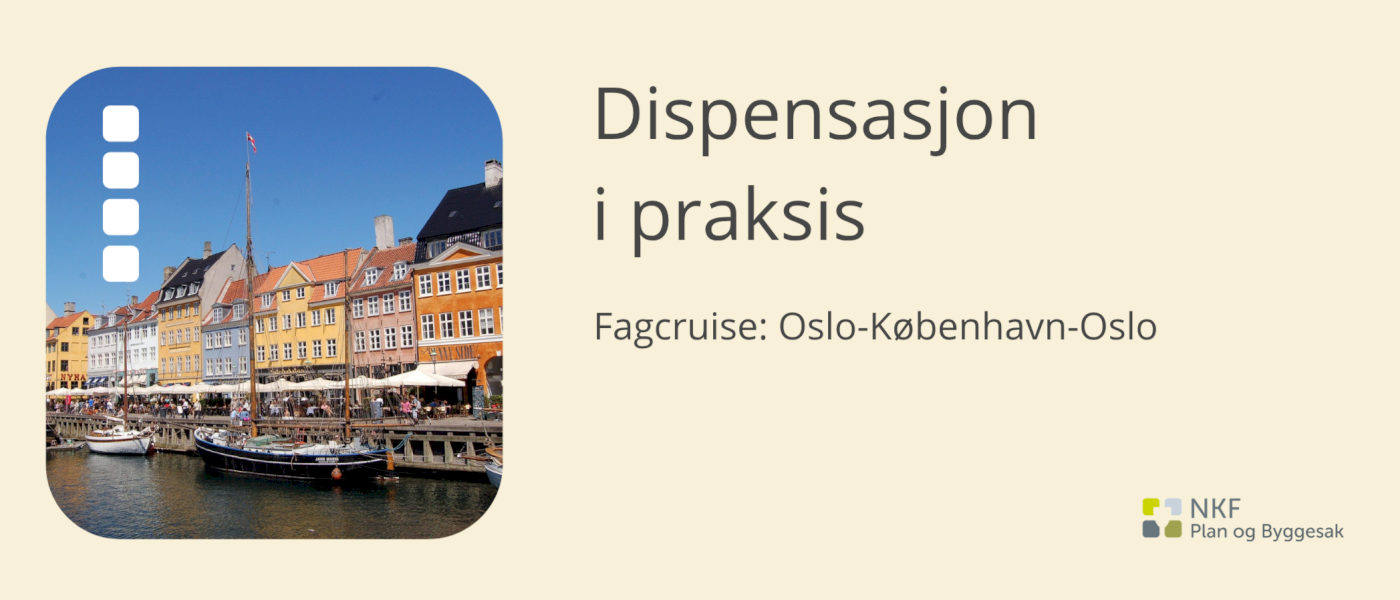 Dispensasjon i praksis: Fagcruise Oslo-København