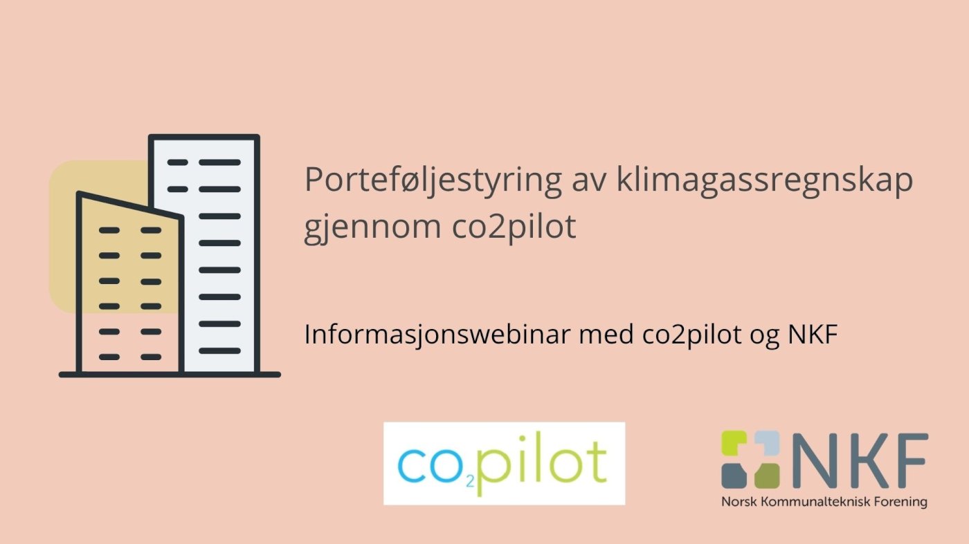 Informasjonswebinar: Porteføljestyring av klimagassregnskap med co2pilot og NKF
