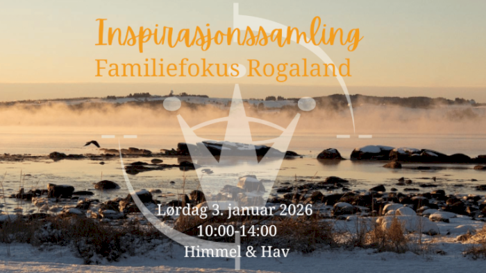 Inspirasjonssamling for Familiefokus Rogaland