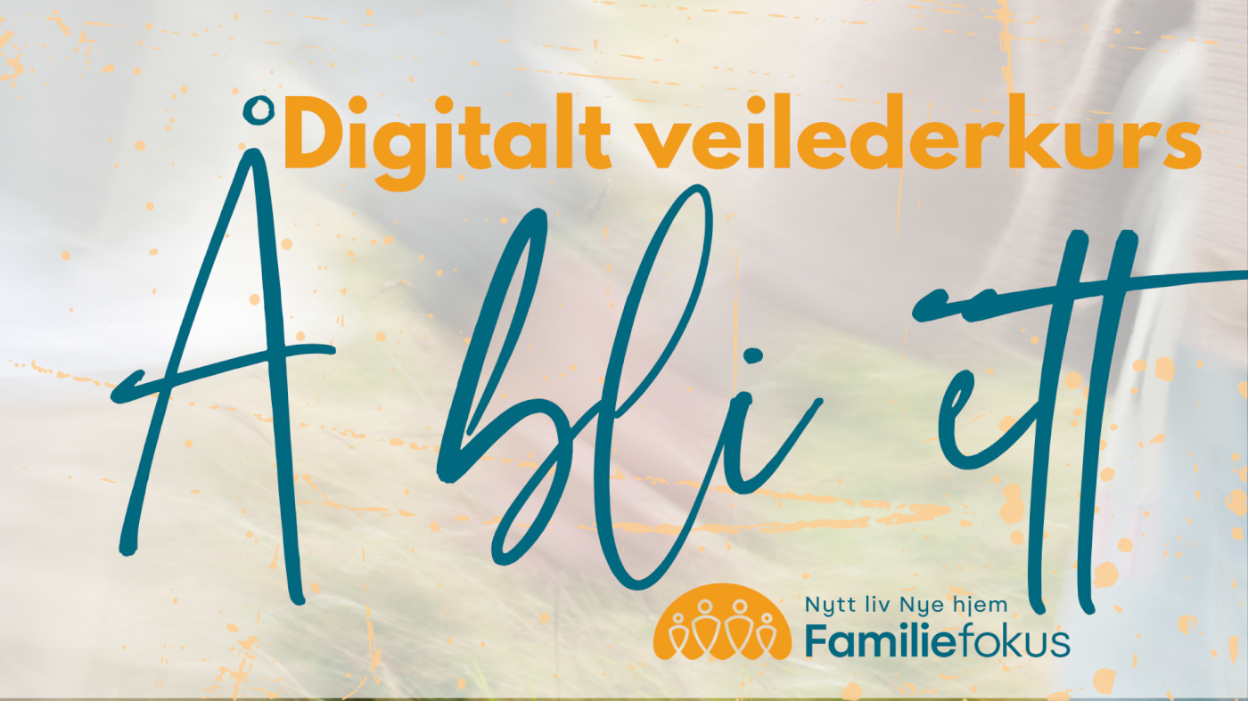 Digitalt veilederskurs for "Å bli ett"