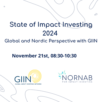 State of Impact Investing 2024: Global and Nordic Outlook with the GIIN