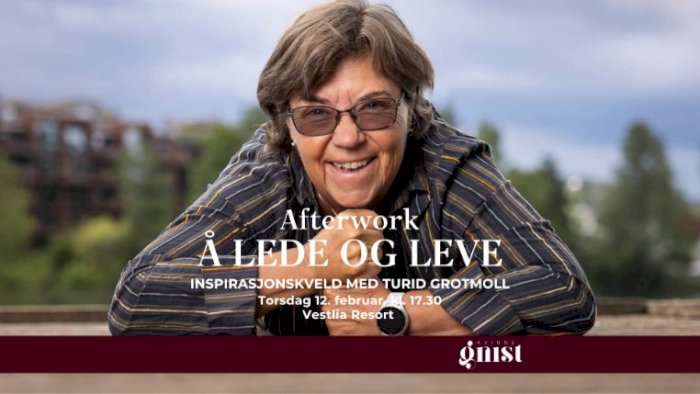 Afterwork: Å leve og lede. Inspirasjonskveld med Turid Grotmoll