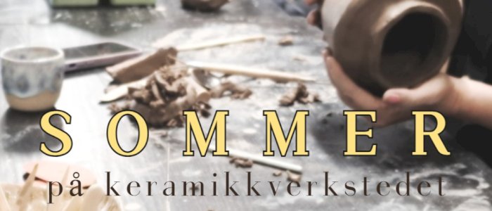 Sommer på keramikkverkstedet i Reddal