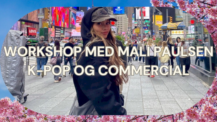 Workshop // K-pop og commercial // Mali Paulsen