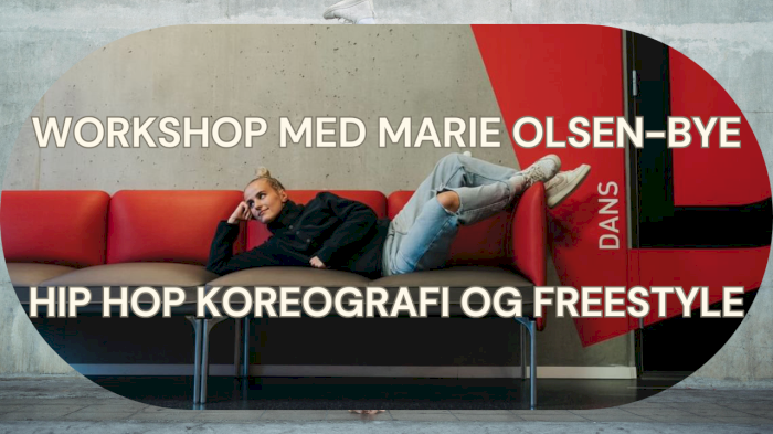 Workshop // Hip hop koreografi og freestyle // Marie Olsen-Bye
