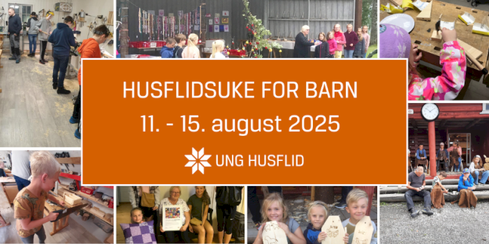 Husflidsuke for barn fra 7 - 12 år (født 2013-2018)