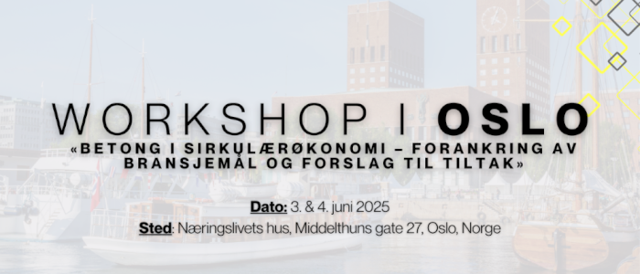 Workshop om «Betong i sirkulærøkonomi – forankring av bransjemål og forslag til tiltak»