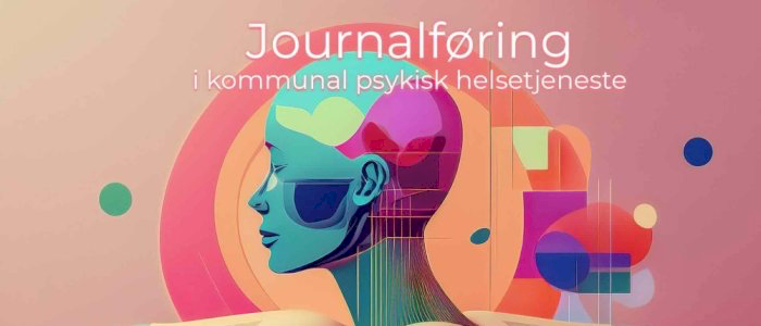 Webinar om journalskriving i kommunal psykisk helsetjeneste