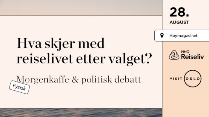 Hva skjer med reiselivet etter valget? Morgenkaffe og politisk debatt med VisitOSLO og NHO Reiseliv