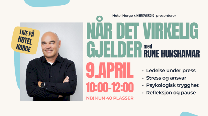 Rune Hunshamar på Hotel Norge – "Når det virkelig gjelder. Du leder andre, men hva med deg selv?"