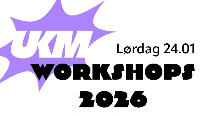 UKM workshop 2026 - se tidspunkter for de ulike kursene i beskrivelsen i billettene