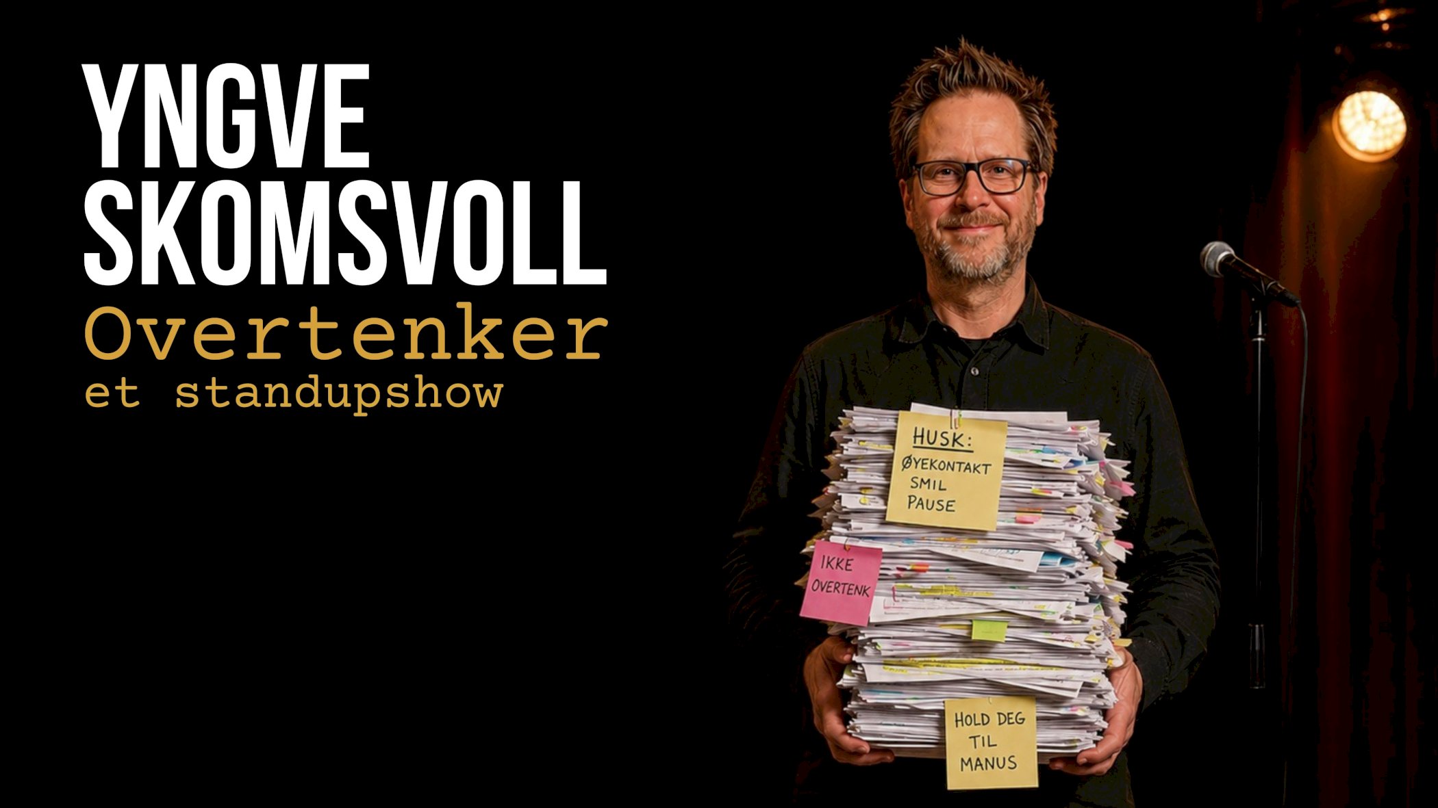 Yngve Skomsvoll OVERTENKER - eit standupshow