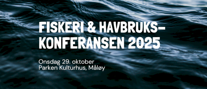 Fiskeri- og havbrukskonferansen 2025