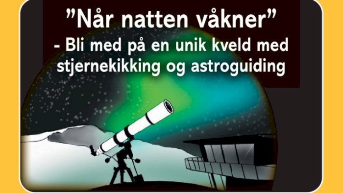 AVLYST - "Når natten våkner" - Bli med på en unik kveld med stjernekikking og astroguiding