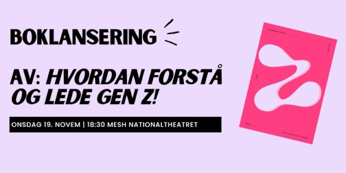 Boklansering: Hvordan forstå og lede Gen Z av Ina Cabanillas Hansen