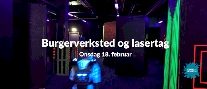 Burgerverksted og Lasertag