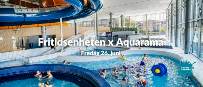 Fritidsenheten x Aquarama