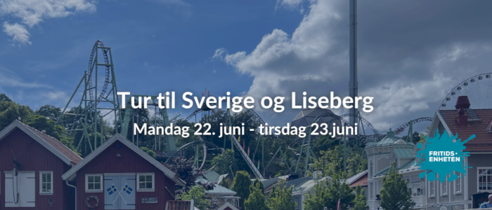 Tur til Sverige og Liseberg for 8. trinn og oppover. Sommerferien 2026