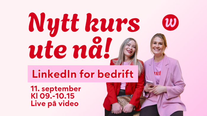 LinkedIn for bedrift: slik lykkes du høsten 2026